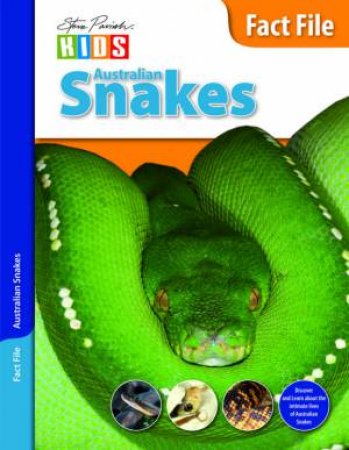 Steve Parish Kids: Fact File Australian Snakes by Steve Parish