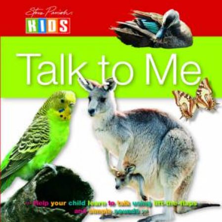 Steve Parish Kids: Talk to Me by Steve Parish