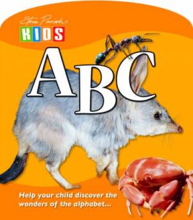 Steve Parish Kids: ABC Board Book by Steve Parish