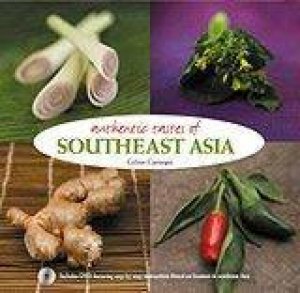 Authentic Tastes Of Southeast Asia - Book & DVD by Celine Carnegie