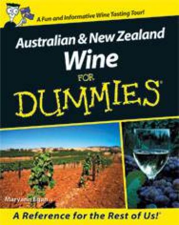 Australian and New Zealand Wines For Dummies by Maryann Egan