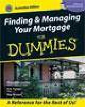 Finding And Managing Your Mortgage For Dummies by Jordan & Tyson & Brown