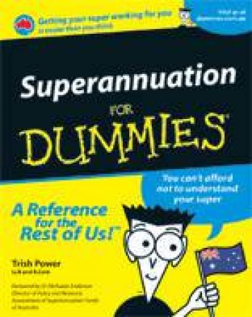 Superannuation For Dummies by Trish Power