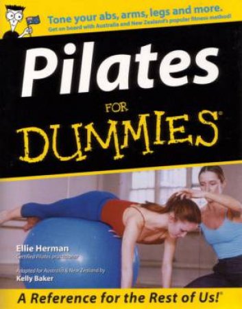 Pilates For Dummies Australian Edition by Kelly Baker & Ellie Herman