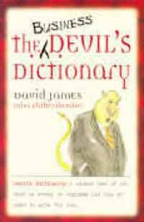 The Business Devil's Dictionary by David James