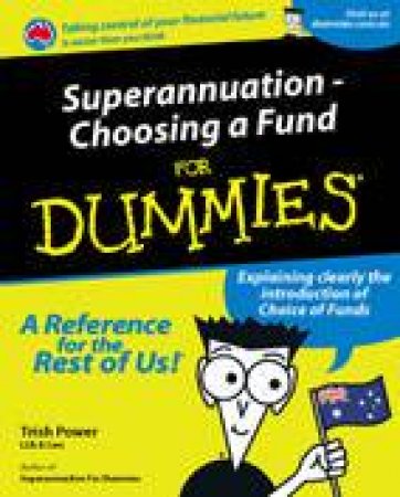 Superannuation: Choosing A Fund For Dummies by Trish Power