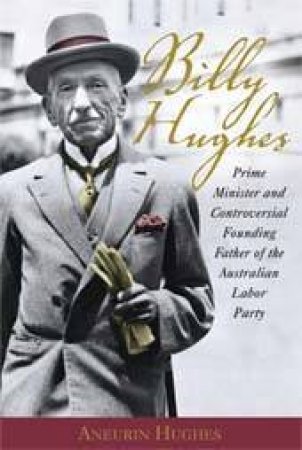 Billy Hughes by A Hughes