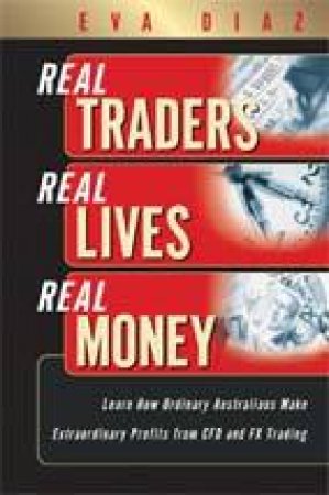 Real Traders, Real Lives, Real by Eva Diaz