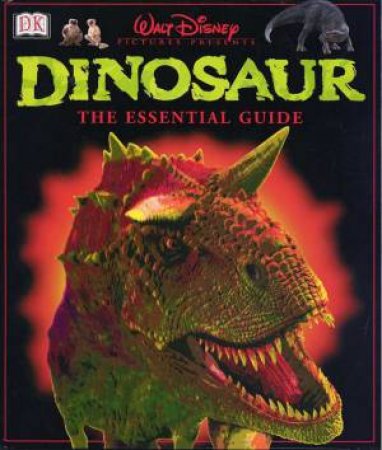 Dinosaur: The Essential Guide by Various