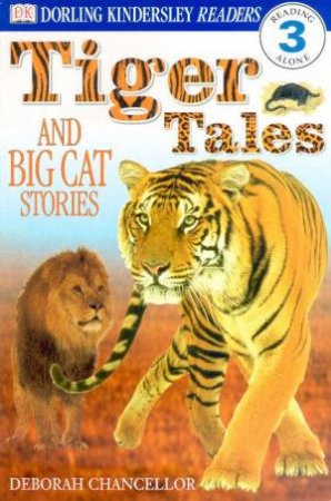 Tiger Tales And Big Cat Stories by Deborah Chancellor