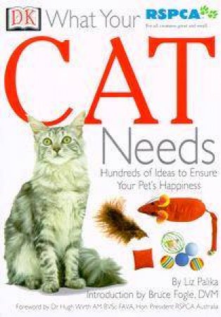 RSPCA: What Your Cat Needs by Liz Palika