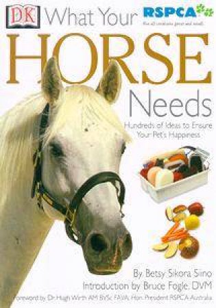 RSPCA: What Your Horse Needs by Betsy Sikora Siino