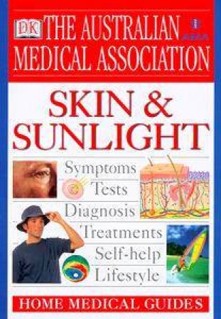 The AMA Home Medical Guide: Skin & Sunlight by Peter Arnold