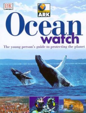 Planet Ark: Ocean Watch by Martyn Bramwell