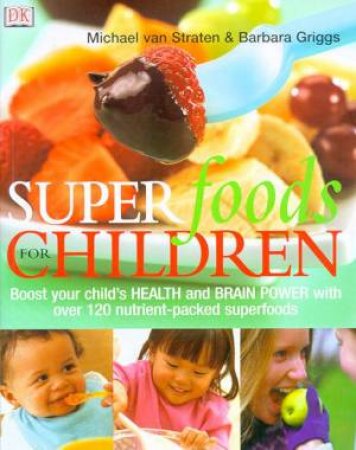 Superfoods For Children by Michael Van Straten & Barbara Griggs