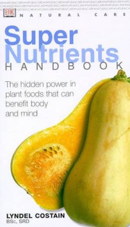 Natural Care Handbook: Super Nutrients by Lyndel Costain