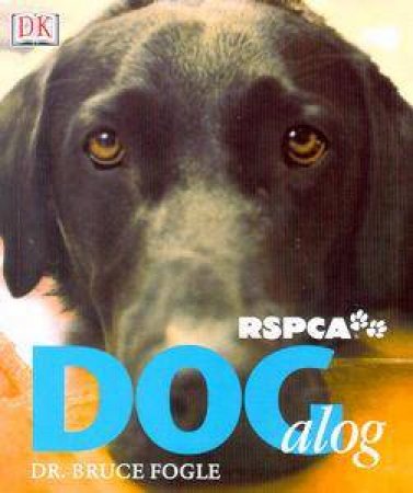 RSPCA: DOGalog by Bruce Fogle