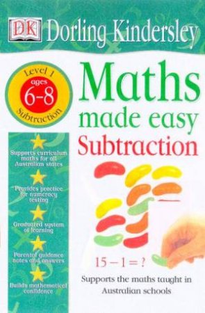 Maths Made Easy: Subtraction Topic Workbook Level 1 - Ages 6 - 8 by Various