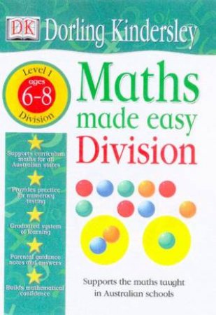 Maths Made Easy: Division Topic Workbook Level 1 - Ages 6 - 8 by Various