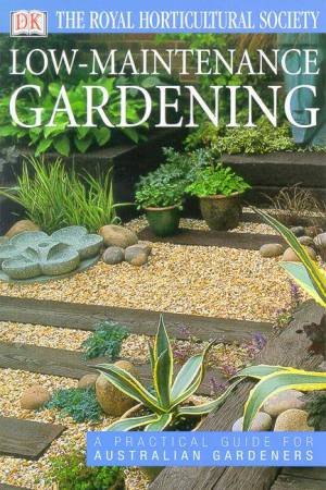 The Royal Horticultural Society Guides: Low-Maintenance Gardening by Various