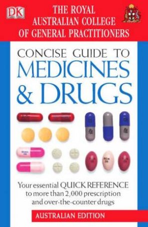 Concise Guide To Medicines & Drugs by Dorling Kindersley