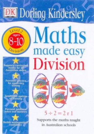 Maths Made Easy: Division Topic Workbook Level 2 - Ages 8 - 10 by Various