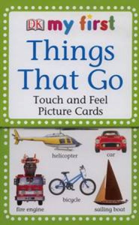 My First Touch and Feel Picture Cards: Things That Go by Various 