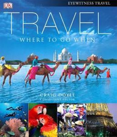 Travel: Where To Go When by Various