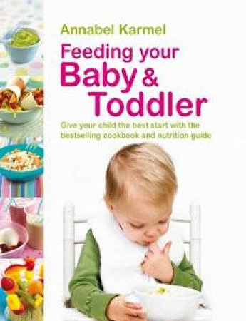 Feeding Your Baby And Toddler by Annabel Karmel