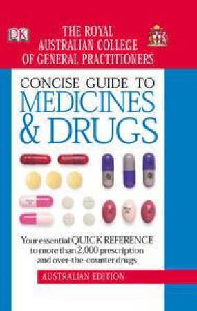 Concise Guide to Medicines and Drugs, 2nd Ed by RACGP