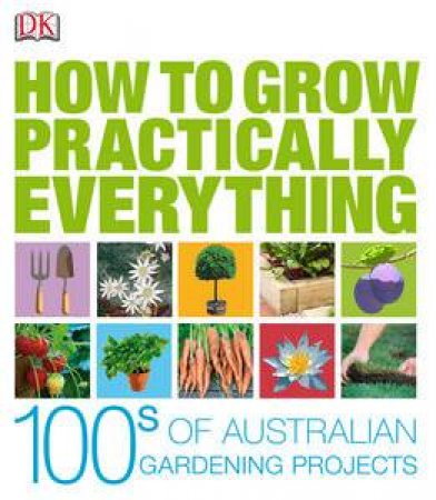 How To Grow Practically Everything by Kindersley Dorling