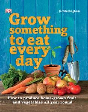 Grow Something To Eat Every Day by Various