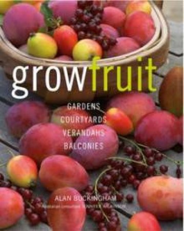 Grow Fruit by Alan Buckingham