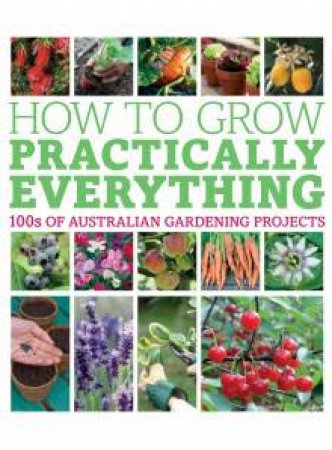 How to Grow Practically Everything by Various