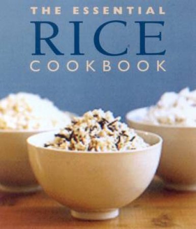 The Essential Rice Cookbook by Various