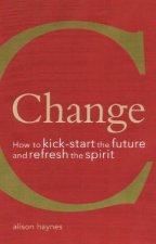 Change How To KickStart The Future And Refesh The Spirit