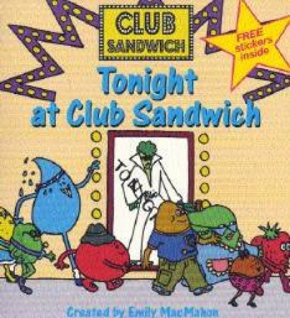 Tonight At Club Sandwich by Emily MacMahon