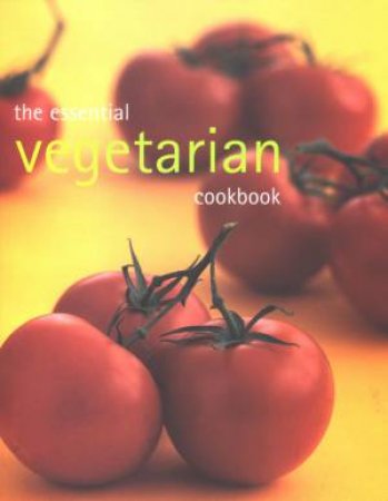 The Essential Vegetarian Cookbook by Various