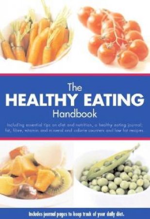 The Healthy Eating Handbook by Various