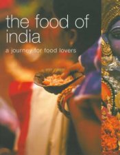 The Food Of India A Journey For Food Lovers