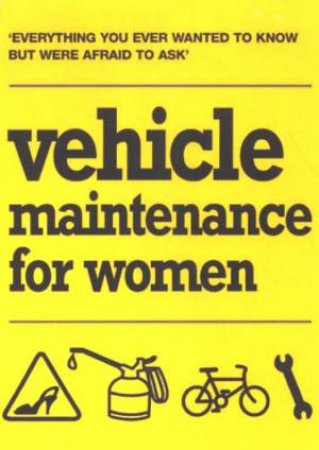 Vehicle Maintenance For Women by Charlotte Williamson