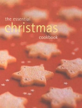 The Essential Christmas Cookbook by Author Provided No