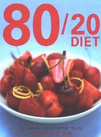 80/20 Diet by Teresa Cutter