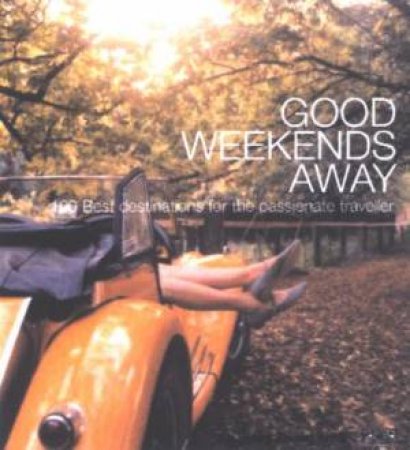 Good Weekends Away by Author Provided No