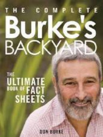 The Complete Burke's Backyard by Don Burke