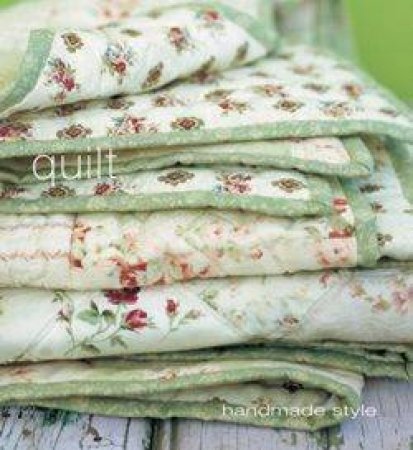 Handmade Style: Quilt by Various