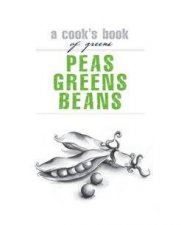 A Cooks Book Of Greens Peas Beans Greens