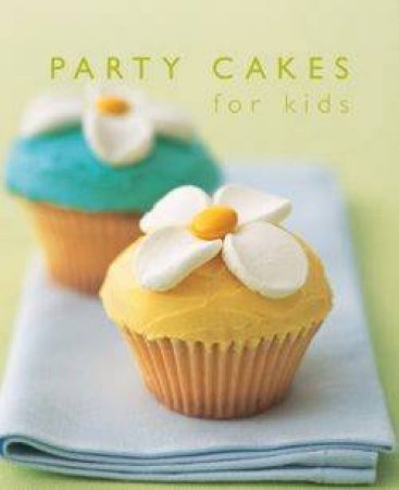 Party Cakes For Kids by Various