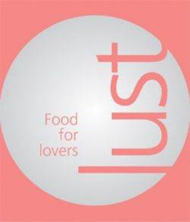 Lust: Food For Lovers by Various