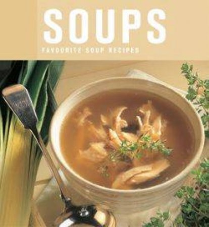 Soups: Favourite Soup Recipes by Various